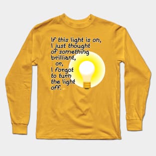 Light is On Long Sleeve T-Shirt